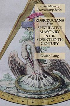 portada Rosicrucians and Speculative Masonry in the Seventeenth Century: Foundations of Freemasonry Series (en Inglés)