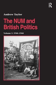 portada The num and British Politics: Volume 1: 1944-1968 (Studies in Labour History)