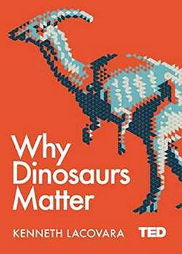 portada Why Dinosaurs Matter (TED 2)