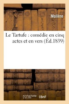 portada Le Tartufe: Comedie En Cinq Actes Et En Vers (Litterature) (French Edition)