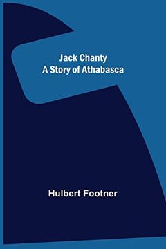 portada Jack Chanty: A Story of Athabasca (en Inglés)