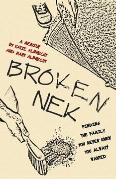 portada Broken Nek: Finding the family you never knew you always wanted (in English)