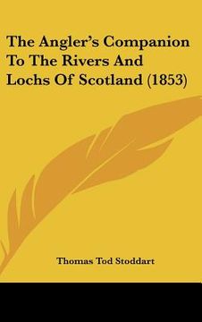 portada the angler's companion to the rivers and lochs of scotland (1853) (in English)