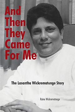 portada And Then They Came for me: The Lasantha Wickrematunge Story 