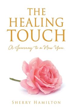 portada The Healing Touch: A Journey to a New You. (in English)