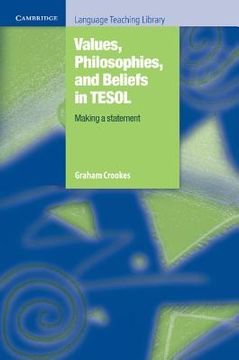 portada Values, Philosophies, and Beliefs in Tesol: Making a Statement (Cambridge Language Teaching Library) (in English)