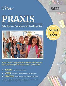 portada Praxis Principles of Learning and Teaching k-6 Study Guide: Comprehensive Review With Practice Test Questions for the Praxis ii plt 5622 Exam (in English)