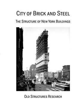 portada City of Brick and Steel: The Structure of New York Buildings (en Inglés)