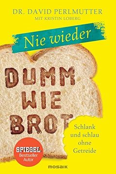 portada Nie Wieder - Dumm wie Brot: Schlank und Schlau Ohne Getreide (en Alemán)
