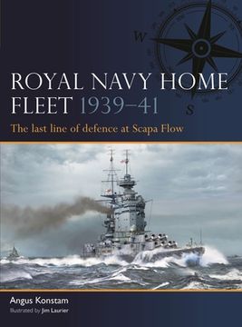portada Royal Navy Home Fleet 1939–41: The Last Line of Defence at Scapa Flow (Fleet, 5) (en Inglés)