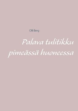 portada Palava tulitikku pimeässä huoneessa (in Finnish)