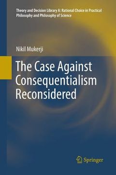 portada The Case Against Consequentialism Reconsidered (en Inglés)