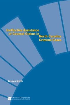 portada Ineffective Assistance of Counsel Claims in North Carolina Criminal Cases