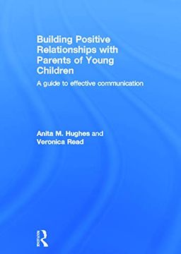 portada Building Positive Relationships With Parents of Young Children: A Guide to Effective Communication (in English)