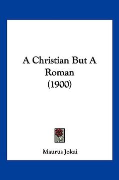 portada a christian but a roman (1900) (in English)