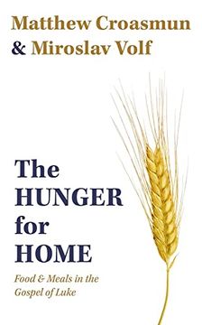 portada The Hunger for Home: Food and Meals in the Gospel of Luke (en Inglés)