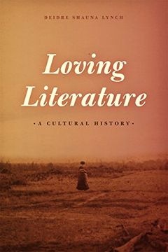 portada Loving Literature: A Cultural History (in English)