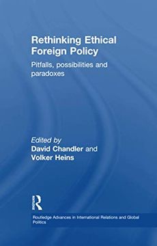 portada Rethinking Ethical Foreign Policy: Pitfalls, Possibilities and Paradoxes