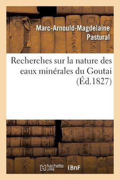 portada Recherches Sur La Nature Des Eaux Minérales Du Goutai (en Francés)