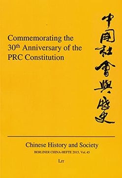 portada Commemorating the 30Th Anniversary of the prc Constitution: 45 (Chinese History and Society / Berliner China-Hefte)
