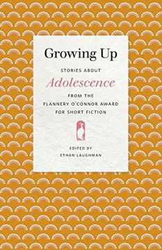 portada Growing up: Stories About Adolescence From the Flannery O'Connor Award for Short Fiction: 117 (Flannery O'Connor Award for Short Fiction Series) 