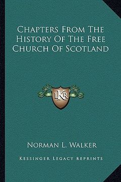 portada chapters from the history of the free church of scotland (en Inglés)