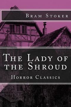 portada Horror Classics: The Lady of the Shroud (en Inglés)