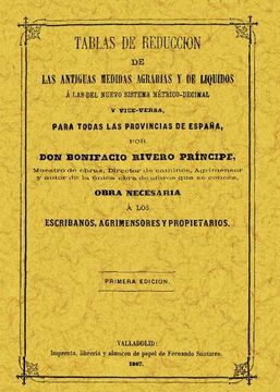 Tablas de Reducción de las Antiguas Medidas Agrarias y de Liquidos