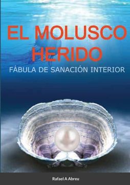 portada El Molusco Herido: Fábula de Sanación Interior (in Spanish)