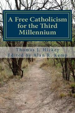 portada A Free Catholicism for the Third Millennium (in English)