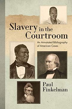 portada Slavery in the Courtroom (1985): An Annotated Bibliography of American Cases (en Inglés)
