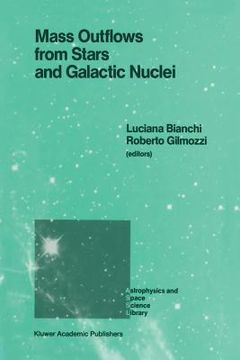 portada Mass Outflows from Stars and Galactic Nuclei: Proceedings of the Second Torino Workshop, Held in Torino, Italy, May 4-8, 1987 (en Inglés)
