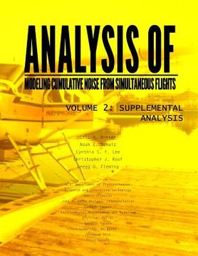 portada Analysis of Modeling Cumulative noise Simulating Flights Volume 2: Supplemental Analysis (en Inglés)