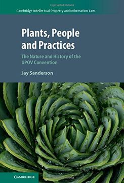 portada Plants, People and Practices: The Nature and History of the Upov Convention (Cambridge Intellectual Property and Information Law) (en Inglés)