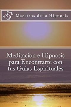 portada Meditacion e Hipnosis Para Encontrarte con tus Guias Espirituales