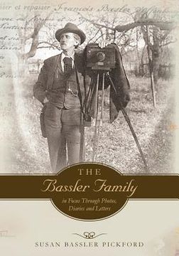 portada The Bassler Family in Focus Through Photos, Diaries and Letters (en Inglés)