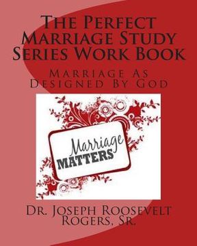 portada The Perfect Marriage Study Series Work Book: Marriage As Designed By God (en Inglés)