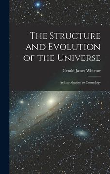 portada The Structure and Evolution of the Universe; an Introduction to Cosmology (en Inglés)