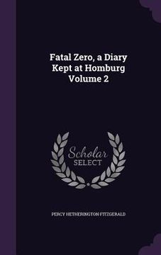 portada Fatal Zero, a Diary Kept at Homburg Volume 2 (en Inglés)
