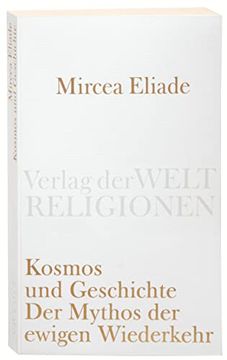 portada Kosmos und Geschichte: Der Mythos der Ewigen Wiederkehr (Verlag der Weltreligionen Taschenbuch) (en Alemán)