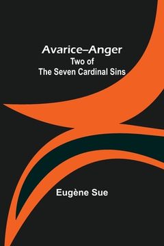 portada Avarice--Anger: Two of the Seven Cardinal Sins (in English)