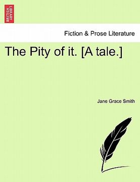 portada the pity of it. [a tale.] (in English)