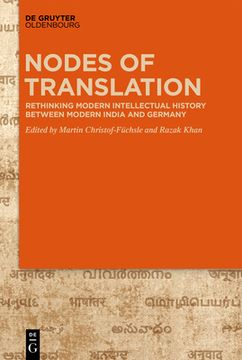 portada Nodes of Translation: Intellectual History Between Modern India and Germany (in English)