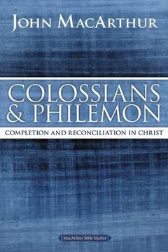 portada Colossians and Philemon: Completion and Reconciliation in Christ (MacArthur Bible Studies) (en Inglés)