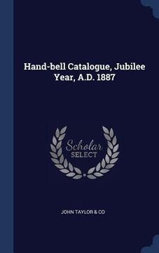 portada Hand-bell Catalogue, Jubilee Year, A.D. 1887