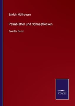 portada Palmblätter und Schneeflocken: Zweiter Band (en Alemán)