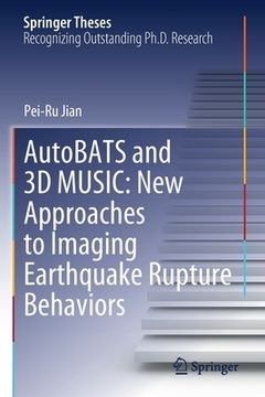 portada Autobats and 3D Music: New Approaches to Imaging Earthquake Rupture Behaviors 