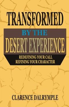 portada Transformed by the Desert Experience: Redefining Your Call and Refining Your Character