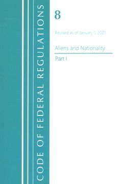 portada Code of Federal Regulations, Title 08 Aliens and Nationality, Revised as of January 1, 2021 Pt2 (en Inglés)