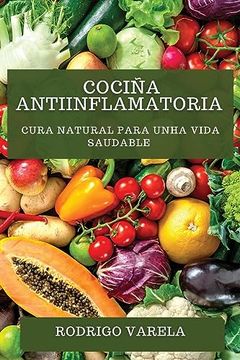 portada Cociña Antiinflamatoria: Cura Natural Para Unha Vida Saudable (en Galician)